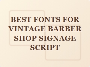 Classic Script Fonts for Vintage Barber Shop Signs