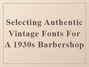 Choosing Classic Fonts for a Vintage Barber Shop