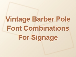 Vintage Barber Pole Font Pairings for Signage